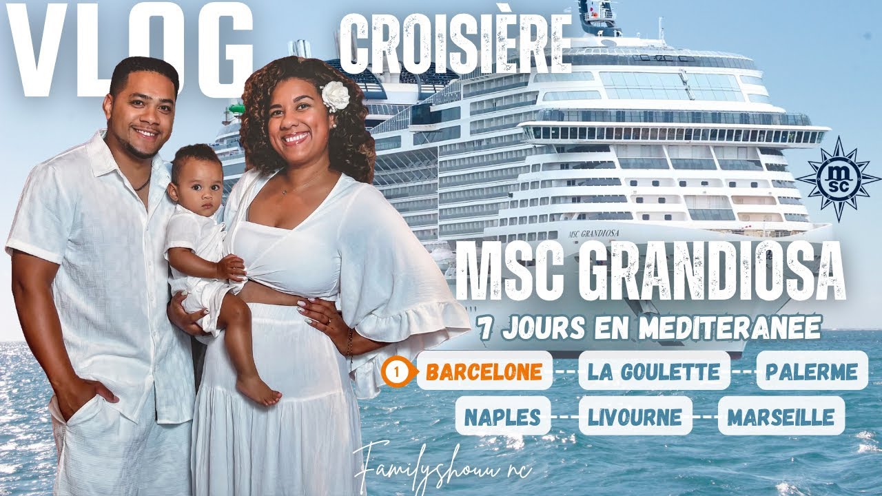 VLOG 1: ON PART EN CROISIÈRE AVEC UN BÉBÉ DE 1AN, À BORD DU MSC GRANDIOSA, 7 JOURS EN MÉDITERANÉE