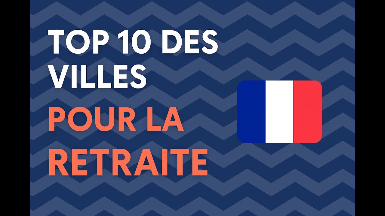 Top 10 des villes où passer une retraite sereine en France